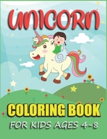 Unicorn Coloring Book for kids Ages 4-8: Magical Unicorn  Coloring Creative Designs for kids Age 4-8 1673534619 Book Cover