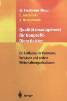 Qualitätsmanagement für Nonprofit-Dienstleister. Ein Leitfaden für Kammern, Verbände und andere Wirtschaftsorganisationen 3540620168 Book Cover