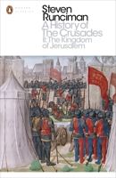 A History of the Crusades: 2.The Kingdom of Jerusalem and the Frankish East, 1100-1187 0521347718 Book Cover