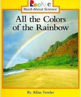All the Colors of the Rainbow (Rookie Read-About Science) 051626415X Book Cover