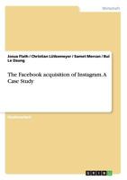 The Facebook Acquisition of Instagram. a Case Study 3656680329 Book Cover