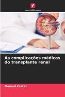 As complicações médicas do transplante renal (Portuguese Edition) 6630342755 Book Cover