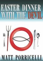 Easter Dinner with the Devil 1604614838 Book Cover