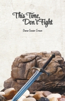 This Time, Don't Fight 1963514149 Book Cover