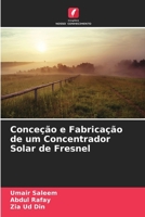 Conceção e Fabricação de um Concentrador Solar de Fresnel (Portuguese Edition) 6209971199 Book Cover