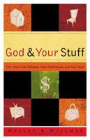 God & Your Stuff: The Vital Link Between Your Possessions and Your Soul 1576832341 Book Cover