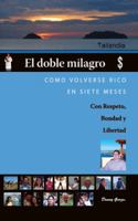 El Doble Milagro: Como Volverse Rico En Siete Meses 142518961X Book Cover