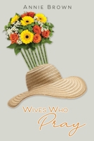 Wives Who Pray 1662822049 Book Cover