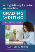 A Linguistically Inclusive Approach to Grading Writing: A Practical Guide 0807769339 Book Cover