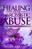 Healing From Narcissistic Abuse: The Path To Recovery And Freedom B0CT48S44D Book Cover
