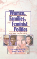 Women, Families, and Feminist Politics: A Global Exploration 0789004828 Book Cover