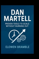 Dan Martell: Proven Tools to Scale Without Burning Out B0FQ476FY8 Book Cover