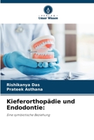 Kieferorthopädie und Endodontie:: Eine symbiotische Beziehung 620603089X Book Cover