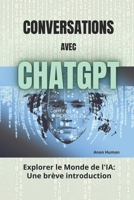 Conversations avec ChatGPT: Explorer le monde de l'IA - Une brève introduction B0BSJ5SW84 Book Cover