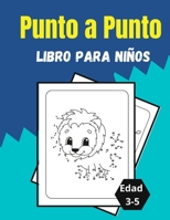 Punto a Punto Libro para niños Edad 3-5: Sorprendentes y divertidos rompecabezas de puntos para niños, niños pequeños, niños y niñas 2764323360 Book Cover