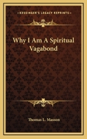 Why I Am A Spiritual Vagabond 1163143456 Book Cover