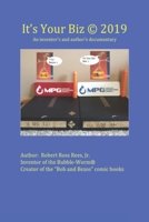 It's your BIZ (c) 2019: An inventor's and author's documentary 1092192751 Book Cover