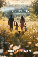Family Events and Moments Captured via Haiku Poetry 1972688316 Book Cover