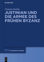 Justinian Und Die Armee Des Fr�hen Byzanz 3110597012 Book Cover