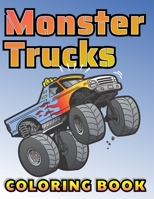 Monster Truck Coloring Book: For Kids Who Love Monster Trucks! B08HQ6DW6G Book Cover