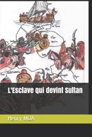 L'Esclave qui devint Sultan 1723797529 Book Cover