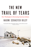 The New Trail of Tears: How Washington Is Destroying American Indians 1594038538 Book Cover