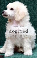 Dogified: A Poodle's Memoir 1613463839 Book Cover