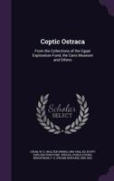 Coptic Ostraca: From the Collections of the Egypt Exploration Fund, the Cairo Museum and Others 1165916789 Book Cover