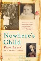 Nowhere's Child: The inspiring story of how one woman survived Hitler's breeding camps and found an Irish home 1473609461 Book Cover