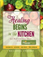 Healing Begins in the Kitchen: Get Well and Stay There with the Misner Plan 1514228920 Book Cover
