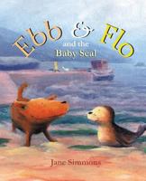 Ebb & Flo and the Baby Seal 0689843682 Book Cover