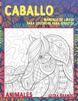 Mandala de libros para colorear para adultos - Letra grande - Animales - Caballo B09CRQFSLN Book Cover