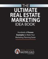 The Ultimate Real Estate Marketing Idea Book 098305293X Book Cover