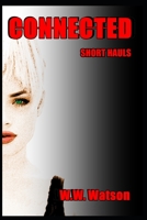 Connected: Short Hauls 1982962585 Book Cover