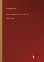 Demosthenes Und Seine Zeit, Volume 2... 3368015869 Book Cover