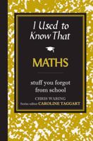 I Used to Know That: Maths 1782432558 Book Cover