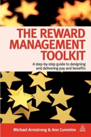 The Reward Management Toolkit: A Step-By-Step Guide to Designing and Delivering Pay and Benefits 0749461675 Book Cover