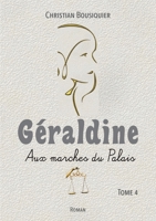 Géraldine: Aux marches du Palais (French Edition) 2322542059 Book Cover
