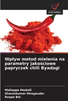 Wplyw metod mielenia na parametry jakosciowe papryczek chili Byadagi (Polish Edition) 6209067786 Book Cover