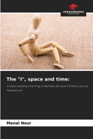 The "I", space and time:: A triple modality of writing in Nathalie Sarraute's Enfance and Le Planétarium 6207577000 Book Cover
