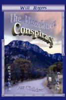 The Huachuca Conspiracy: Rescuing Our Children at Risk 0595398359 Book Cover