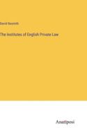 The Institutes of English Private Law 3382825376 Book Cover