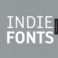 Indie Fonts 2: A Compendium of Digital Type from Independent Foundries (c/w CD-Rom): A Compendium of Digital Type from Independent Foundries: 2 (Indie ... Compendium of Digital Type from Independent) 1592533515 Book Cover