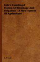 Cole's Combined System of Drainage and Irrigation 3744678164 Book Cover