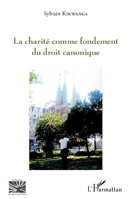 Charité comme fondement du droit canonique (Religions Et Spiritualité) (French Edition) 2343093946 Book Cover