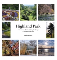 Highland Park: Frederick Law Olmsted's Living Landscape in Rochester, New York B0GS6D39GC Book Cover