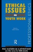 Ethical Issues in Youth Work (Professional Ethics) 0415499712 Book Cover