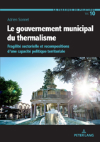 Le gouvernement municipal du thermalisme: Fragilité sectorielle et recompositions d'une capacité politique territoriale 3034364946 Book Cover