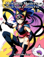 Mew-jitsu Masters!: Kitten Ninja Coloring Fun B0CJXGRWBK Book Cover