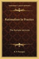 Rationalism In Practice: The Kamala Lectures 1162978740 Book Cover
